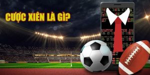 Cược xiên là gì? Tổng hợp thông tin chi tiết về cược xiên trong cá cược