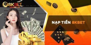Nạp Tiền 8KBET - Hướng Dẫn Thao Tác Chỉ Trong 1 Phút